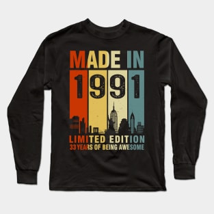 Made In 1991 33rd Birthday 33 Years Old Long Sleeve T-Shirt